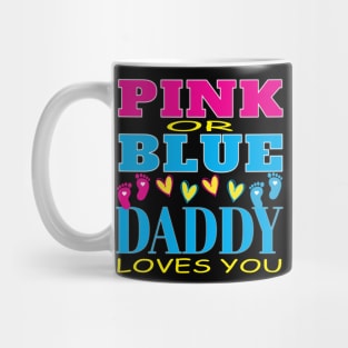 Pink Or Blue Daddy Loves You Baby Gender Reveal Party Baby Shower Mug